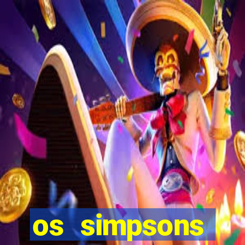 os simpsons assistir dublado